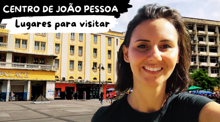 Lugares para Visitar no Centro de João Pessoa – Paraíba